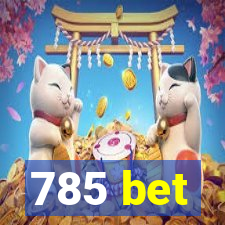 785 bet